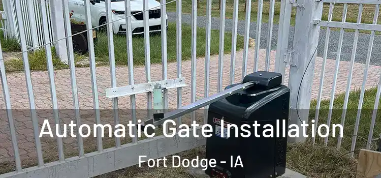 Automatic Gate Installation Fort Dodge - IA