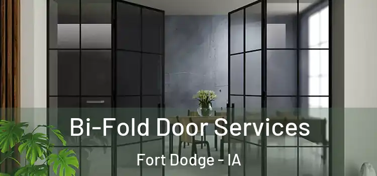 Bi-Fold Door Services Fort Dodge - IA