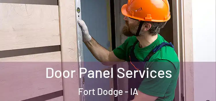 Door Panel Services Fort Dodge - IA