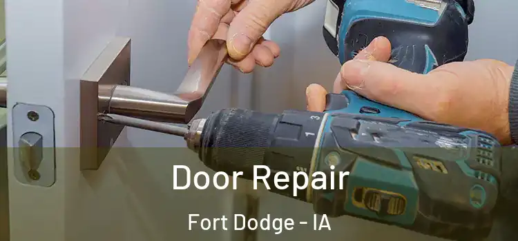 Door Repair Fort Dodge - IA