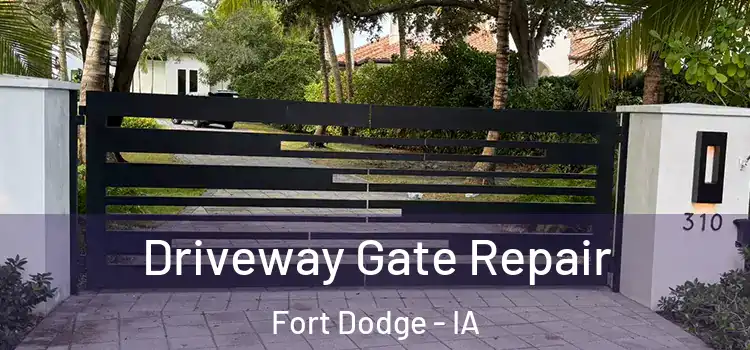 Driveway Gate Repair Fort Dodge - IA