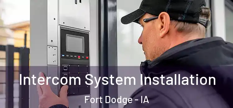 Intercom System Installation Fort Dodge - IA