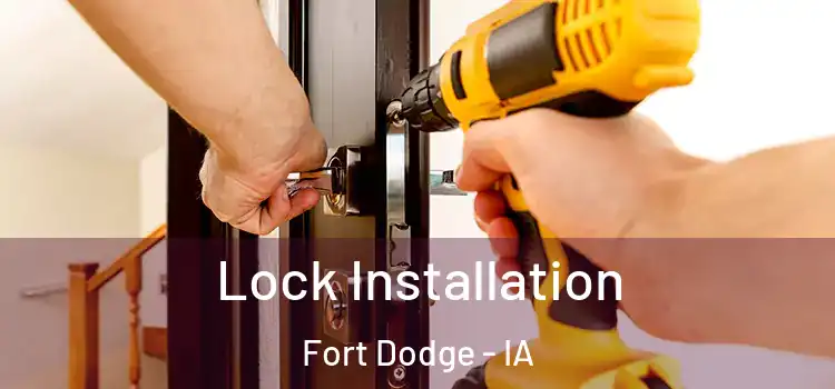 Lock Installation Fort Dodge - IA