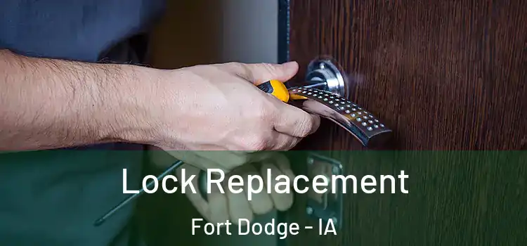 Lock Replacement Fort Dodge - IA