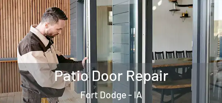 Patio Door Repair Fort Dodge - IA