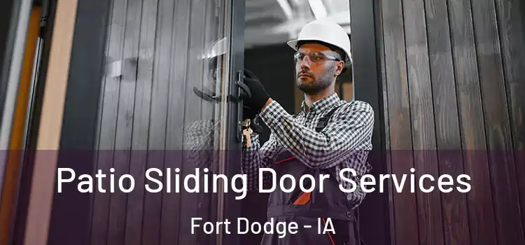 Patio Sliding Door Services Fort Dodge - IA