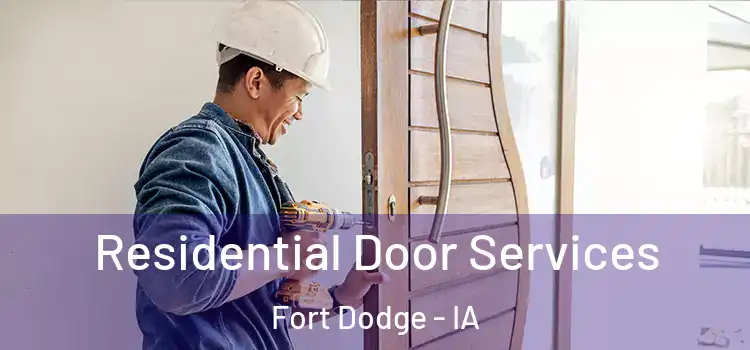 Residential Door Services Fort Dodge - IA