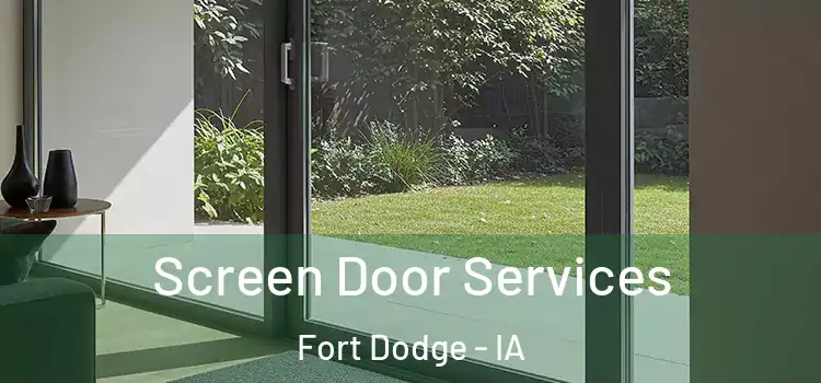 Screen Door Services Fort Dodge - IA