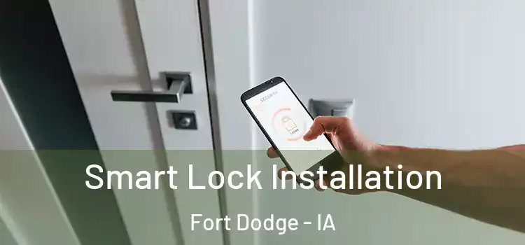 Smart Lock Installation Fort Dodge - IA